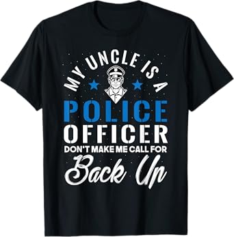 My Uncle is a Police Officer Funny Law Enforcement Father T-Shirt