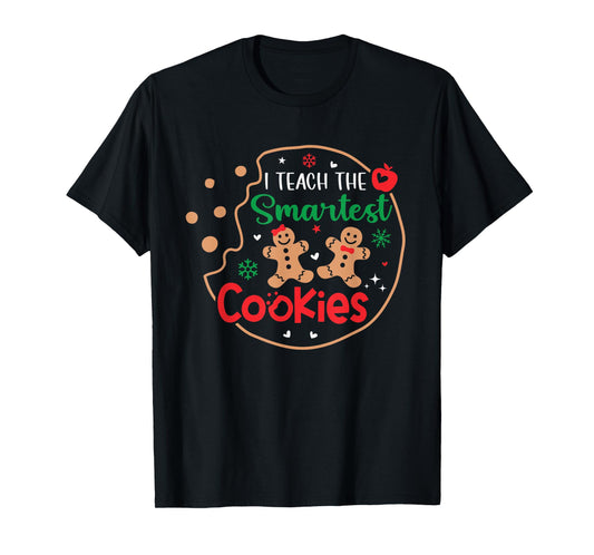 I Teach The Smartest Cookies Funny Christmas Xmas Teacher T-Shirt for Men Women Kids