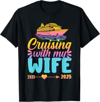 Matching Couple Cruising Cruisin With My Wife 2025 T-Shirt