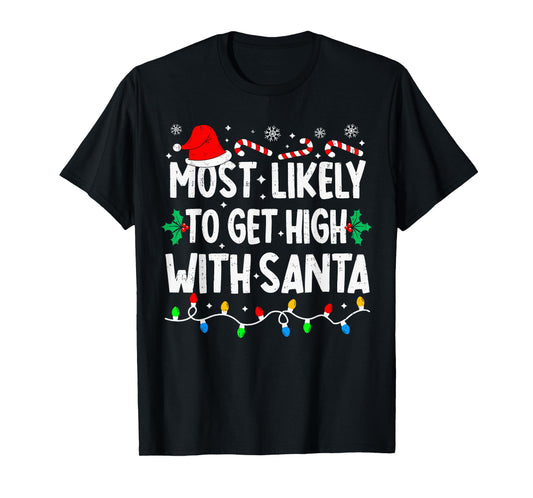 Most Likely to Get High with Santa Family Matching Christmas T-Shirt