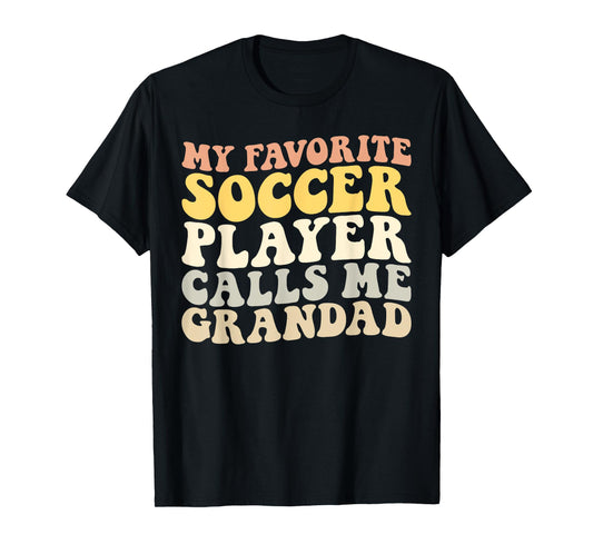 My Favorite Soccer Player Calls Me Grandad Funny Grandpa T-Shirt