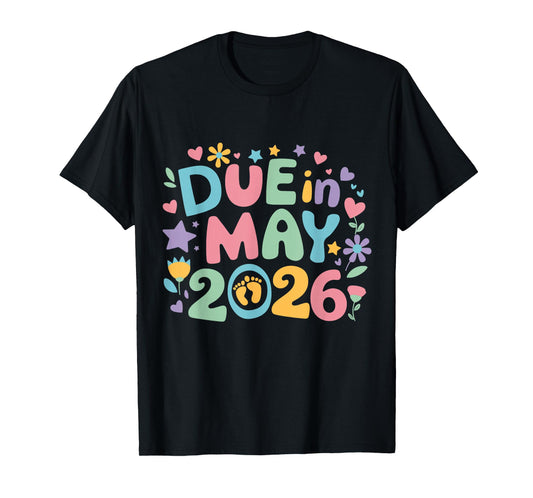 Coming May 2026 Due in New Baby Mom Mommy Mother Pregnancy T-Shirt
