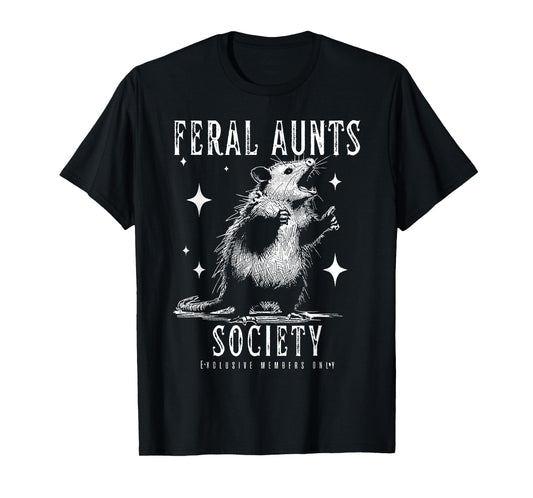 Feral Aunts Society Exclusive Mems Only Funny Opossum Meme T-Shirt