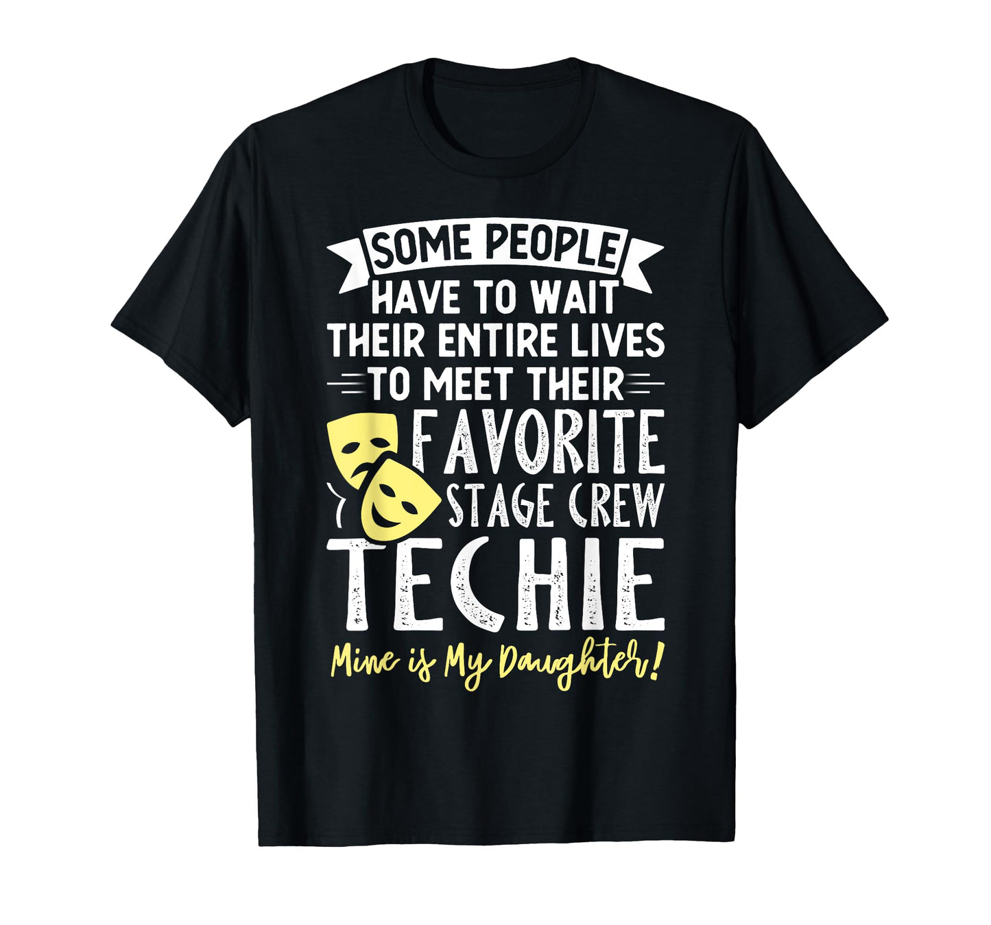Mens Theatre Favorite Stage Crew Techie Funny Musical Theater T-Shirt
