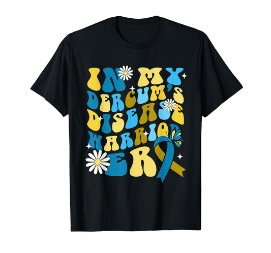 In My Dercum's Disease Warrior Era Dercums Disease Awareness T-Shirt