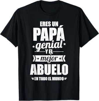 Eres Un Papa Genial Y El Mejor Abuelo En Todo El Mundo T-Shirt