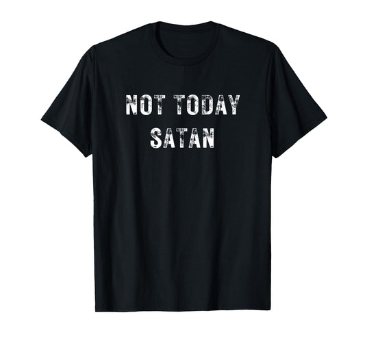 Not Today Satan Funny White Graphic T-Shirt