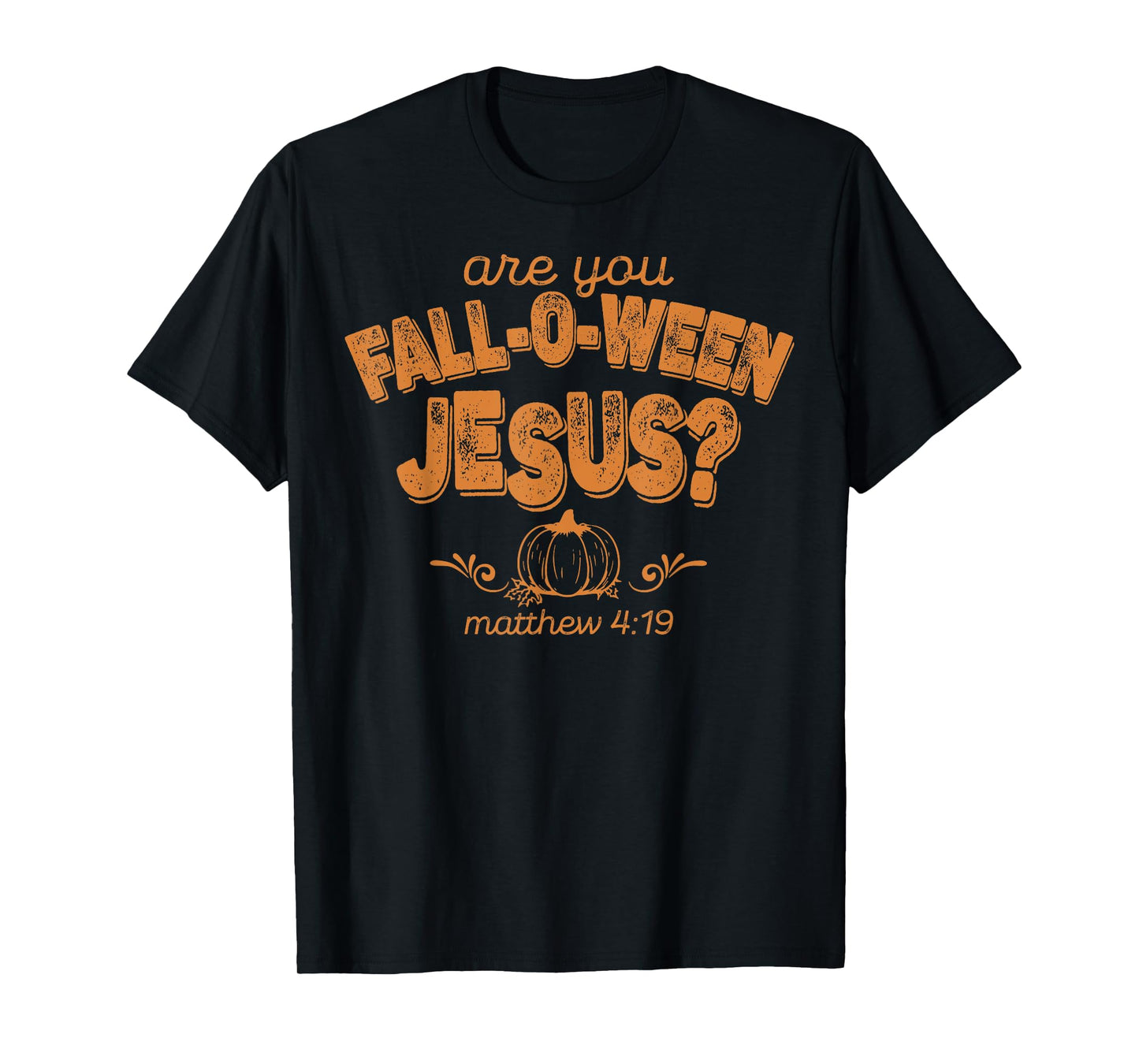 ARE YOU FALL-O-WEEN JESUS T-Shirt