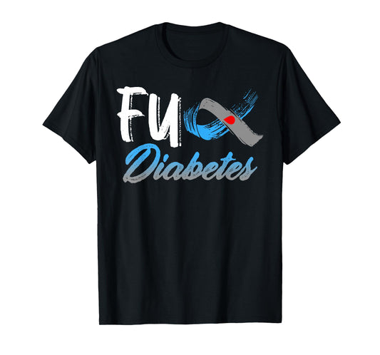 Fuck Diabetes Awareness Warrior Survivor Blue Gray Ribbon T-Shirt