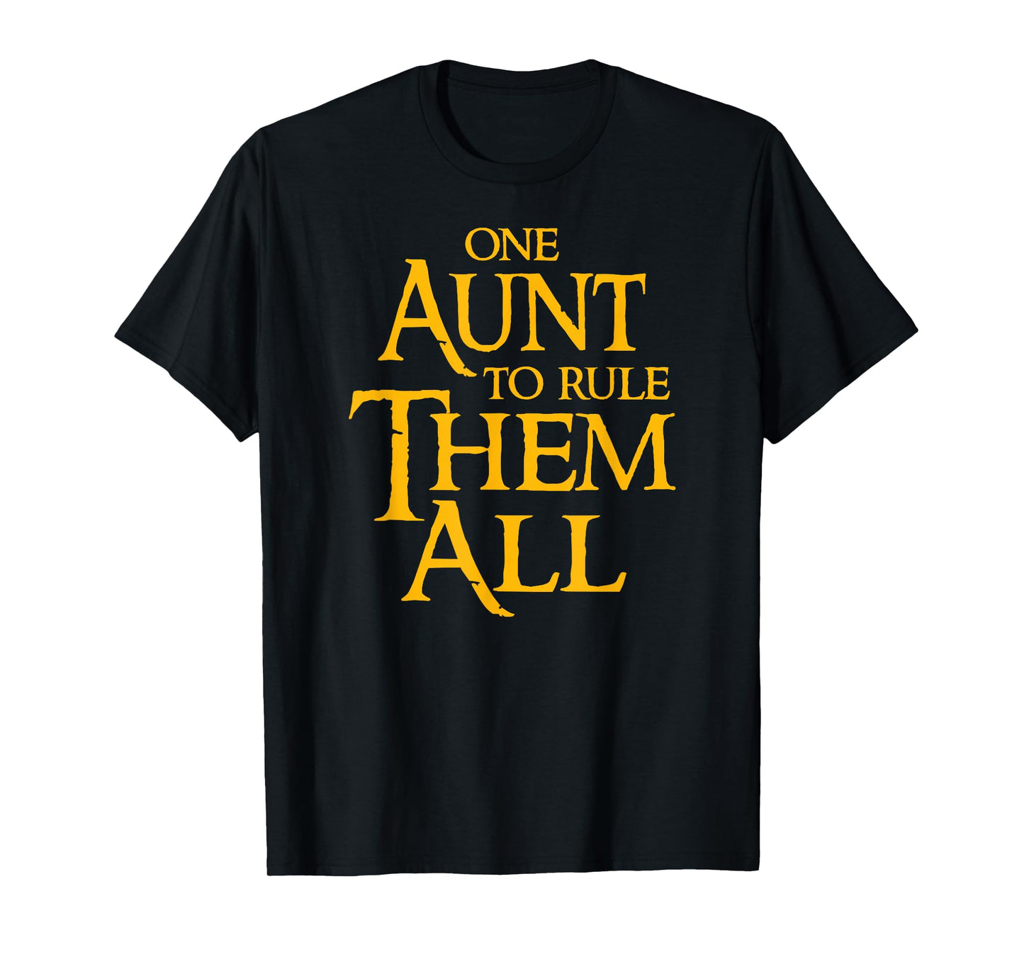 One Aunt To Rule Them All Funny T-Shirt