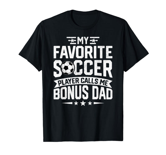 Soccer Player Call Me Bonus Dad Fathers Day Soccer Bonus Dad T-Shirt