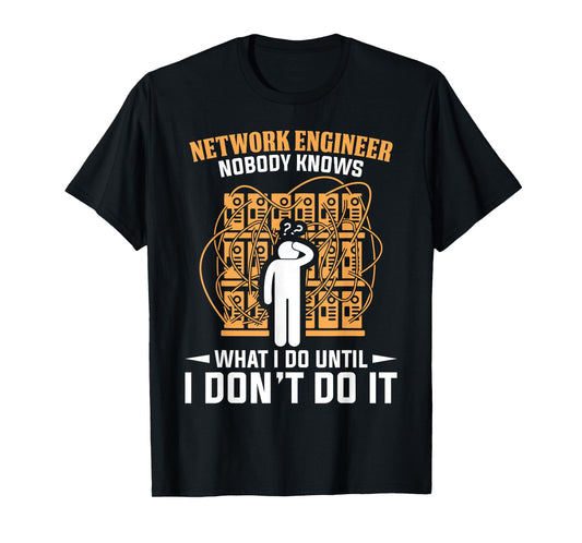 Network Engineer Shirt Funny Network Engineering Gift T-Shirt