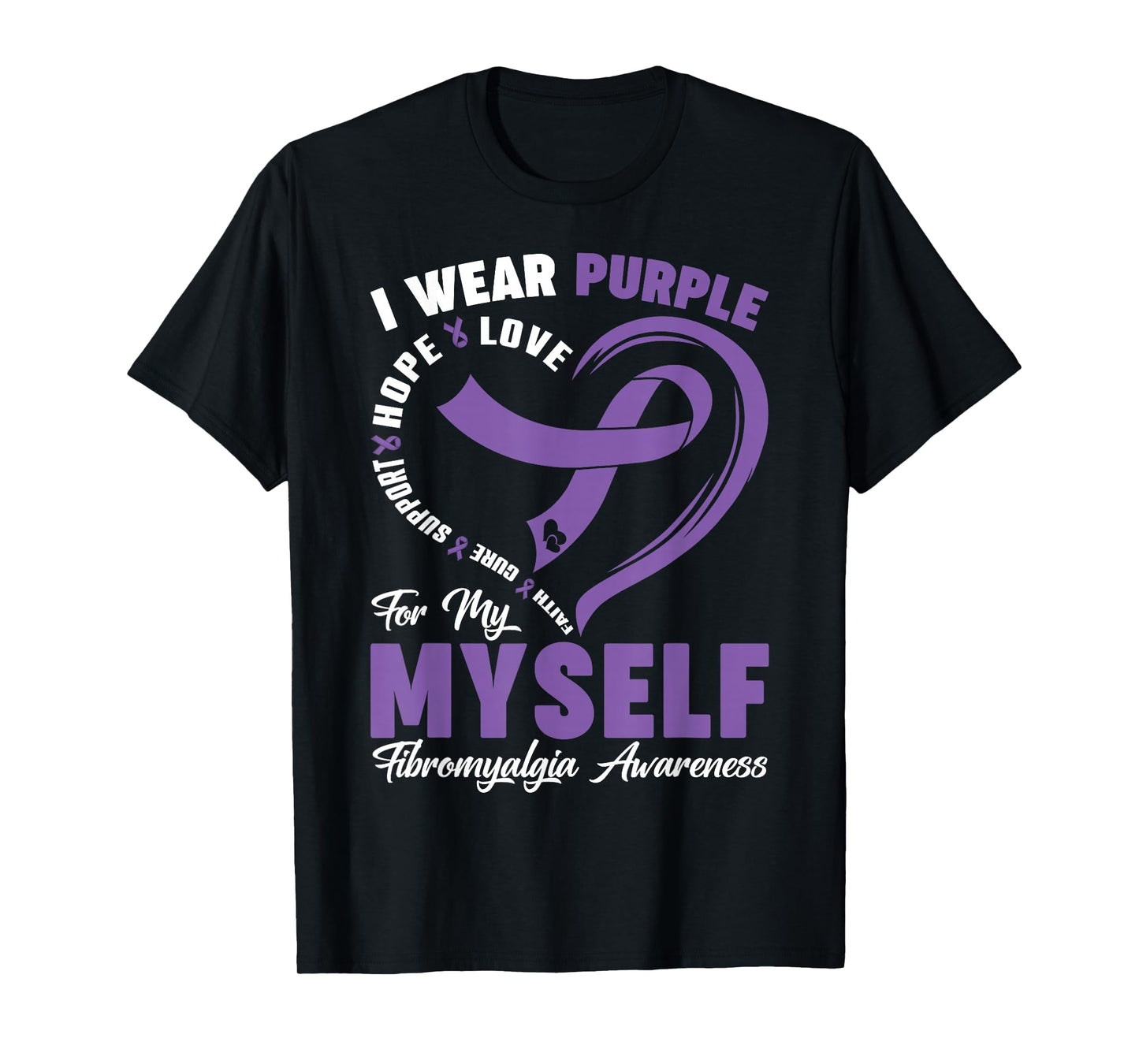 I Wear Purple For Myself Fibromyalgia Awareness Day Warrior T-Shirt