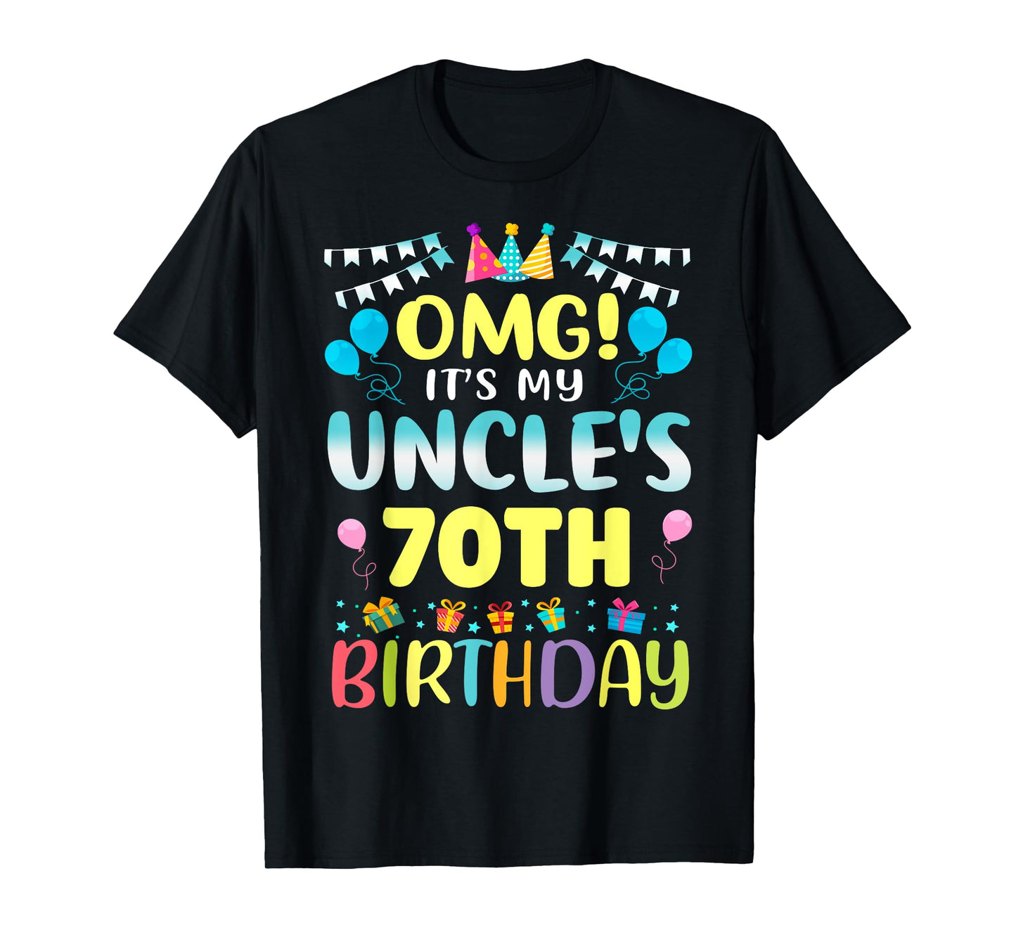 OMG It's My Uncle's 70th Birthday Sweet 70 Years Old T-Shirt