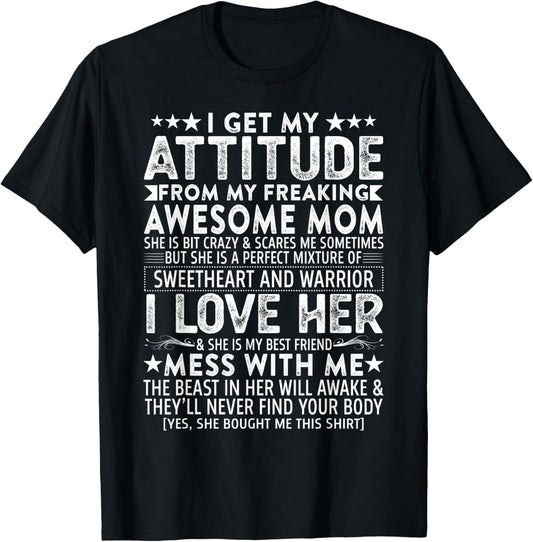 I Get My Attitude From My Freaking Awesome Mom Mothers Gifts T-Shirt
