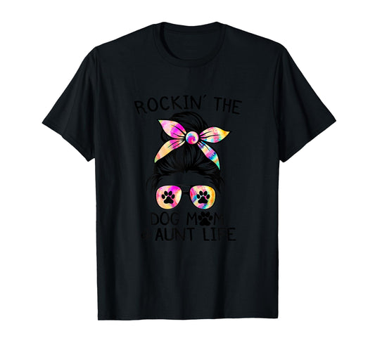 1Zb Tie Dye Messy Bun Dog Mom Aunt Life Dog Auntie T-Shirt for Women