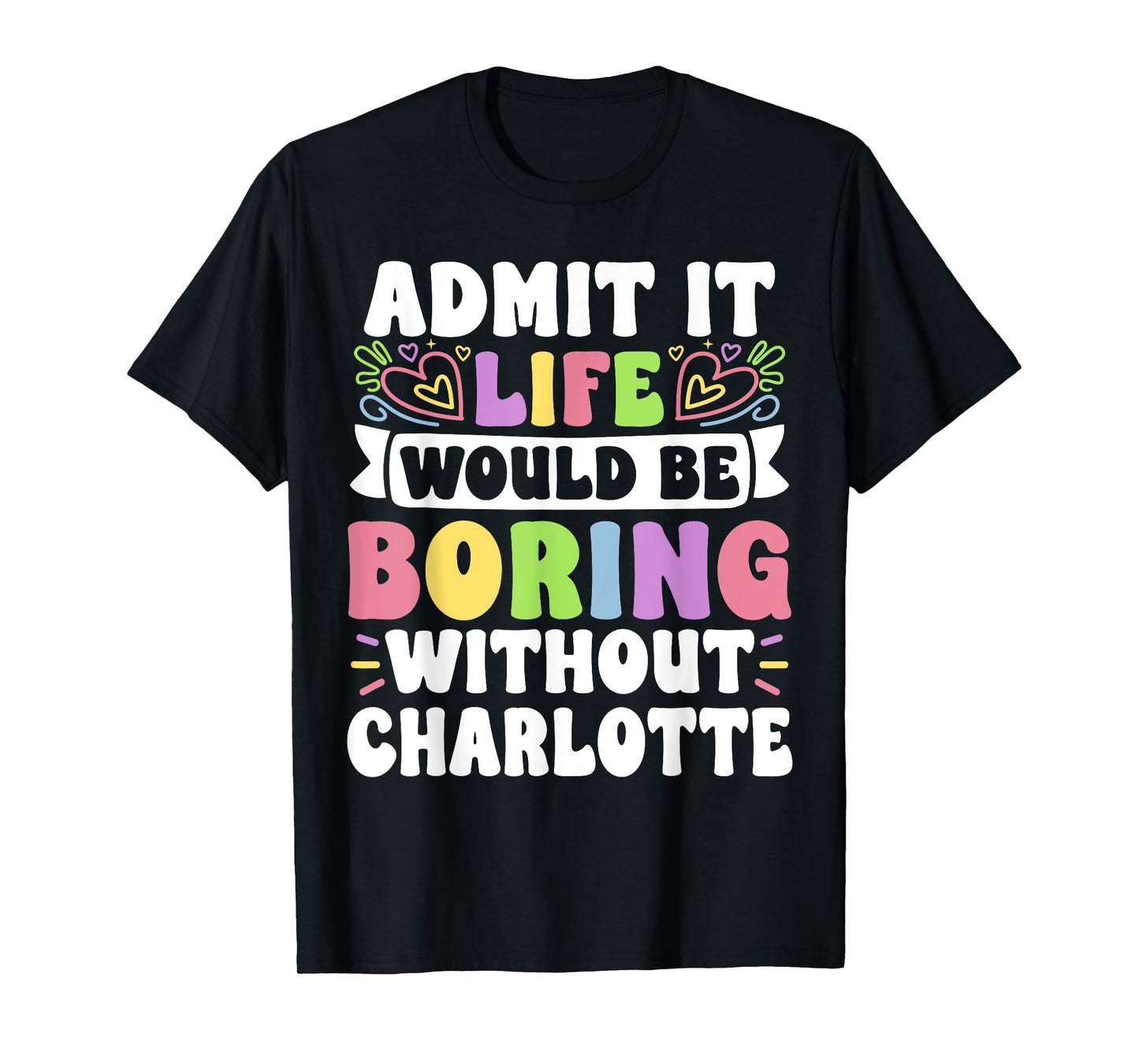 Charlotte Personalized Name Funny Saying First Name Family T-Shirt