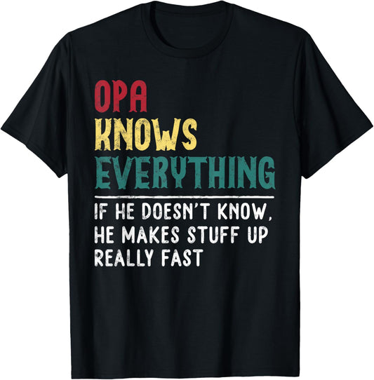 Opa knows everything Father's Day gift for Grandpa Funny Opa T-Shirt