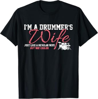 Drums Drummers Wife Vintage Gift Drum Lover T-Shirt