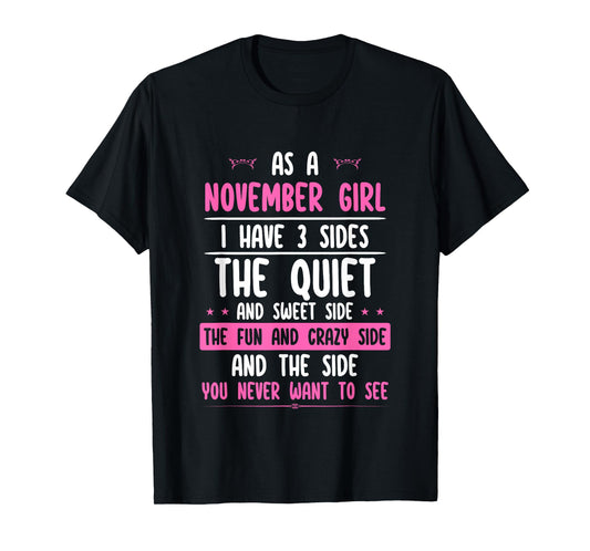I Am A November Girl Quiet Sweet Crazy Birthday Women Funny T-Shirt