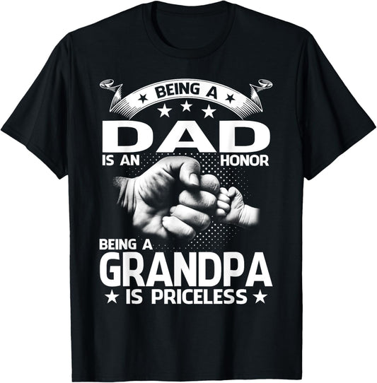 Being A Dad Is An Honor Being A Grandpa Is Priceless T-Shirt