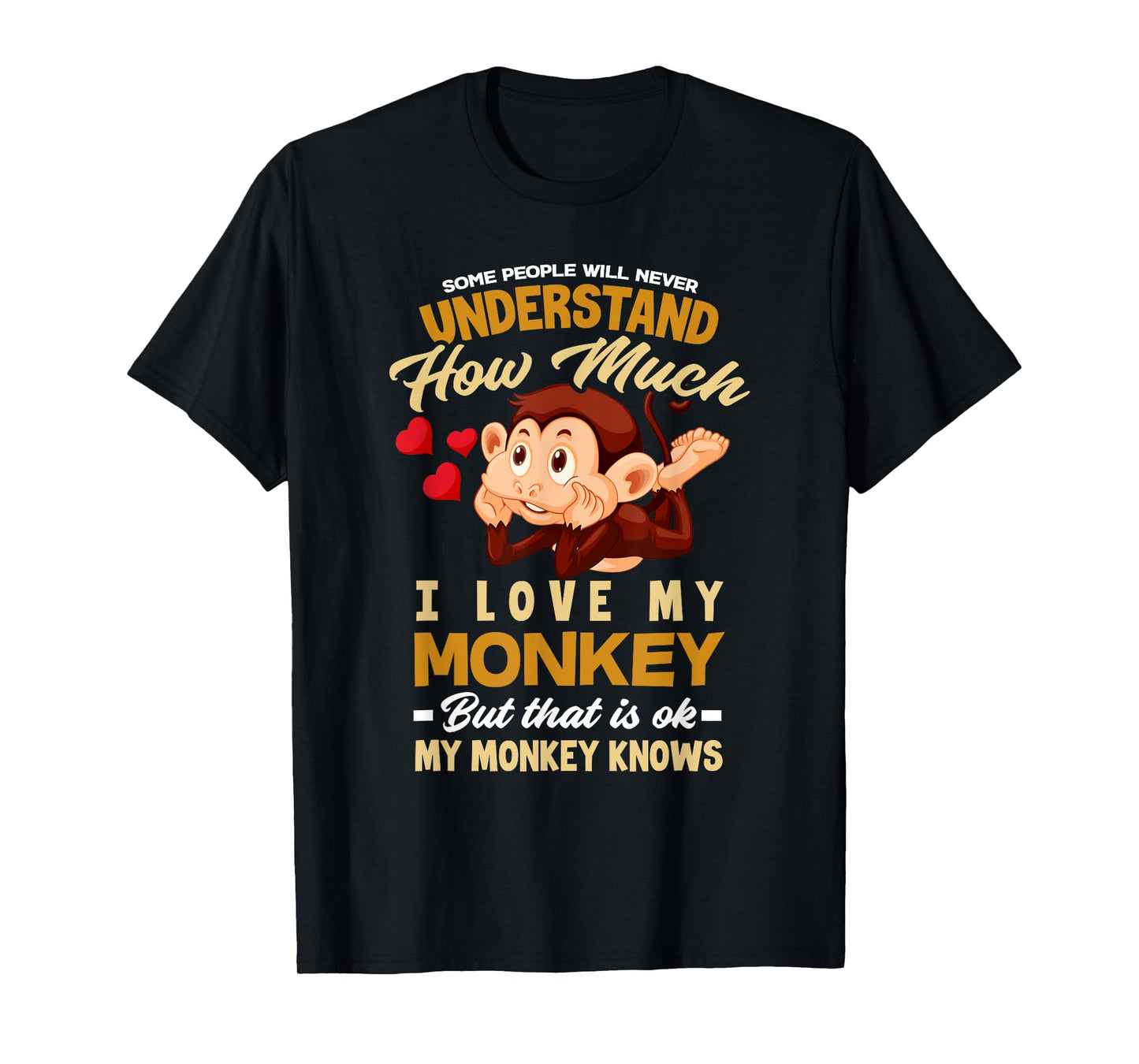 I Love My Monkey My Monkey Knows - Fun Monkey Owner T-Shirt
