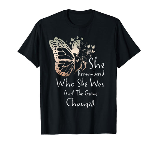 She Remembered Who She Was And The Game Changed Gift T-Shirt