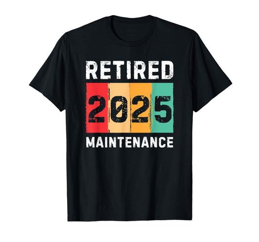 Retired 2025 Maintenance Vintage Retro Retirement T-Shirt