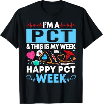 I'm A PCT And This Is My Week Happy PCT Week Gift Women Men T-Shirt