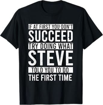 STEVE Gifts Name Personalized Birthday Presents Funny STEVE T-Shirt