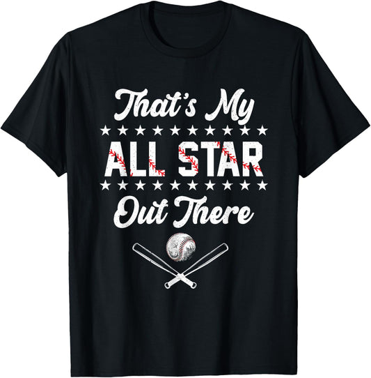 That's My All Star Out There Baseball Player Mom Dad Cute T-Shirt