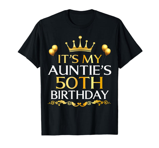 It's My Auntie's 50th Birthday Happy Birthday 50 Years Old T-Shirt