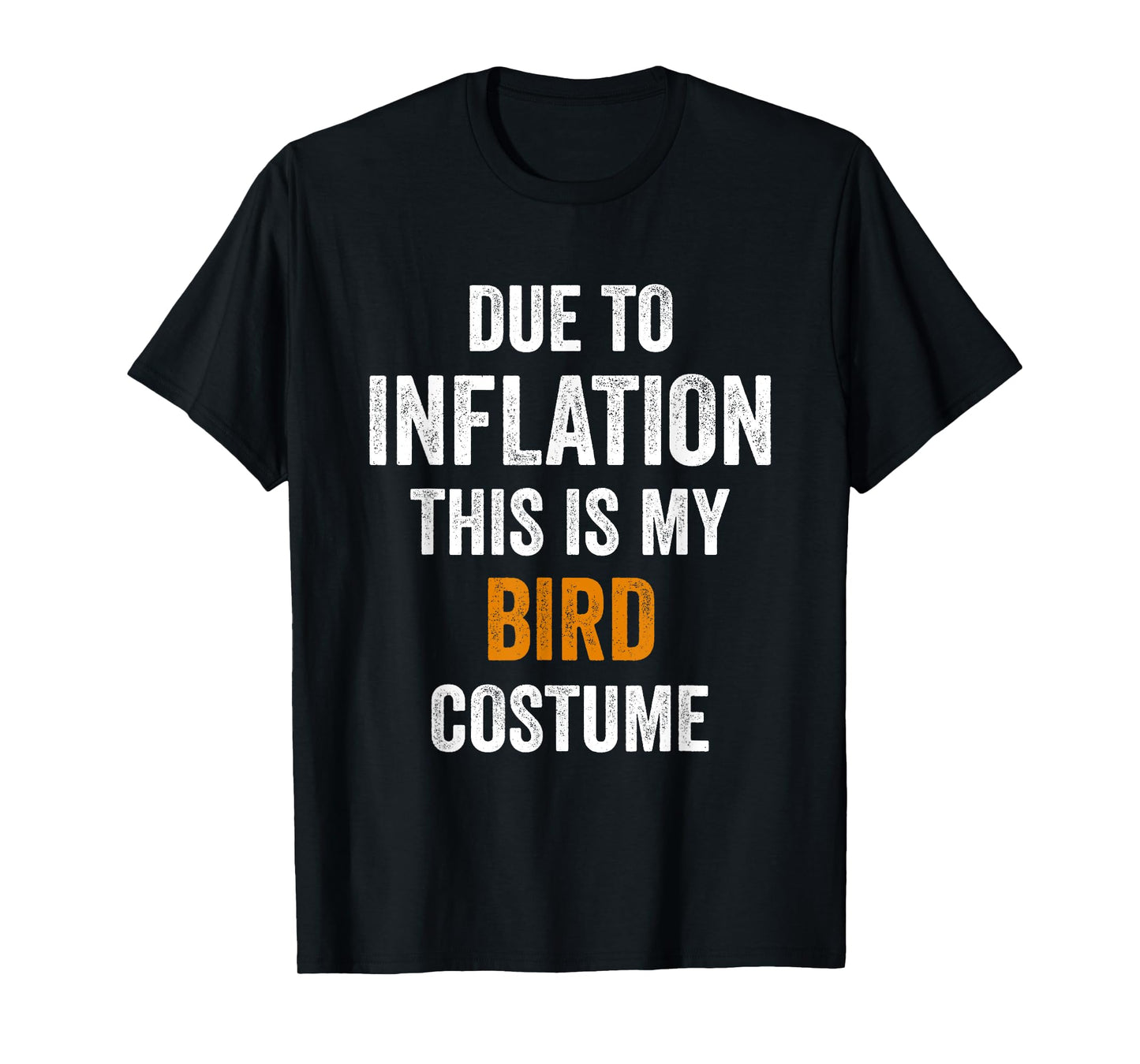 Bird Costume Halloween Due to Inflation Gifts Halloween T-Shirt