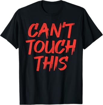 Cant Touch This Social Distancing Quarantine Germaphobe Gift T-Shirt