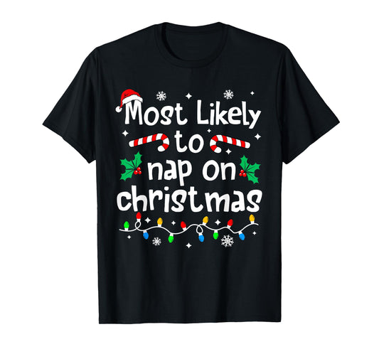 Most Likely to Nap On Christmas Christmas Matching Family T-Shirt