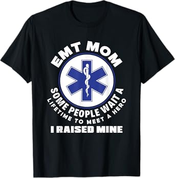 EMT Mom I Raised My Hero Paramedic Ambulance Funny EMT T-Shirt