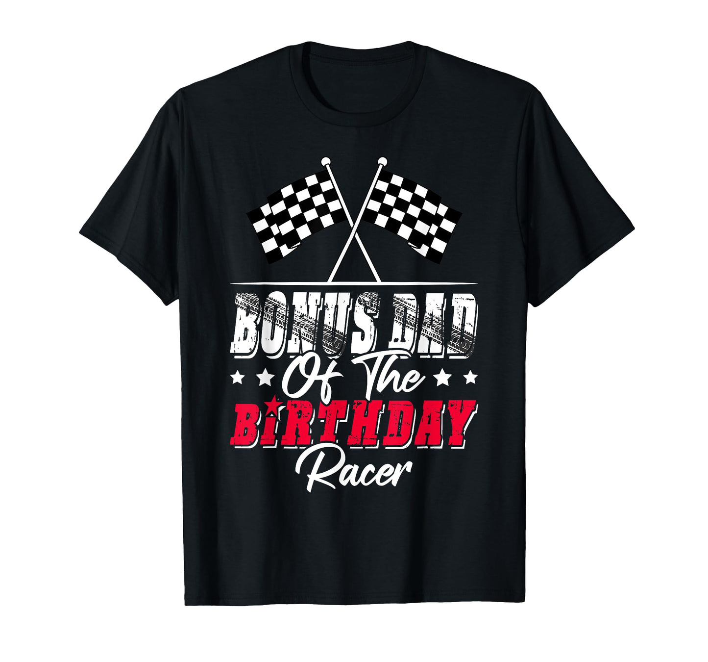Race Car Bonus Dad Of The Birthday Racer Racing Family T-Shirt