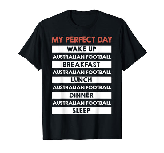 Australian Football My Perfect Day Footy Player T-Shirt