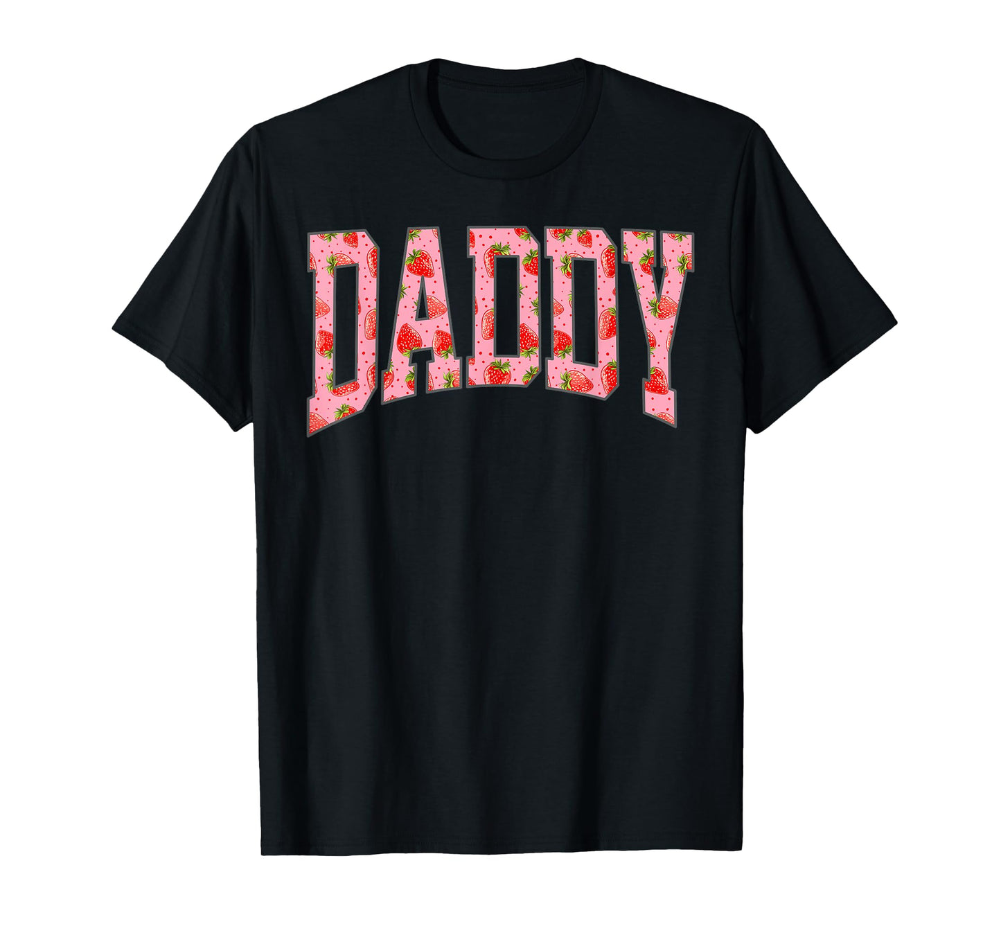 Daddy Strawberry The Berry Sweet One Strawberry T-Shirt