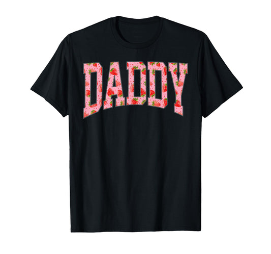Daddy Strawberry The Berry Sweet One Strawberry T-Shirt