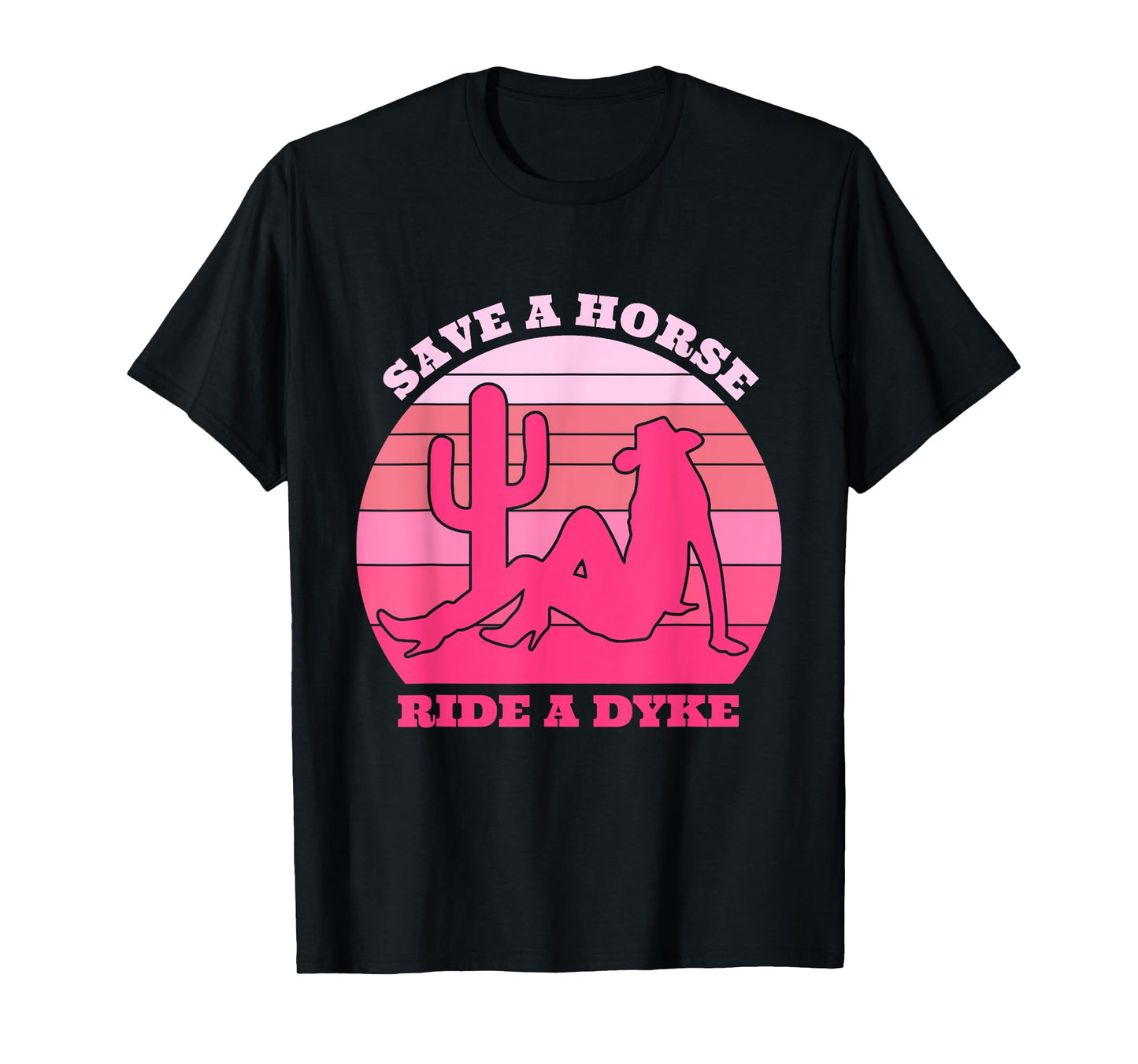 Save A Horse Ride A Dyke Retro Pink Apparel T-Shirt
