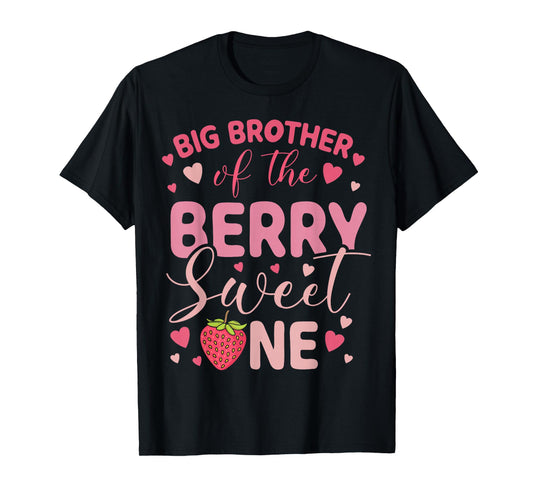 Big Brother Of The Berry Sweet One Strawberry First Birthday T-Shirt