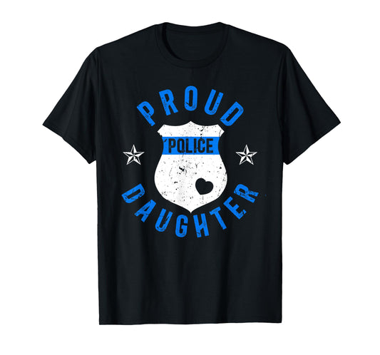 Proud Police Daughter Police Officer Daughter Cop Daughter T-Shirt
