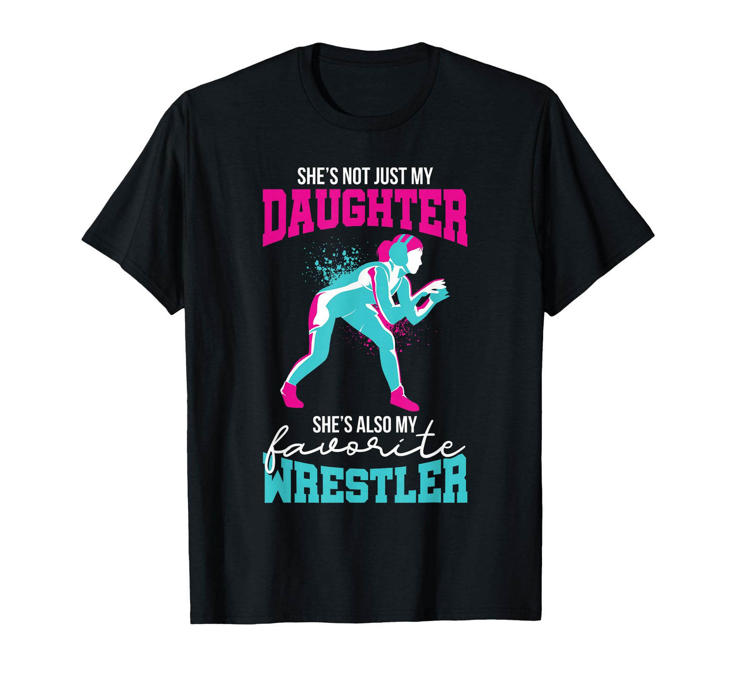 Cute Wrestling Daughter Favorite Wrestler Dad Mom T-Shirt