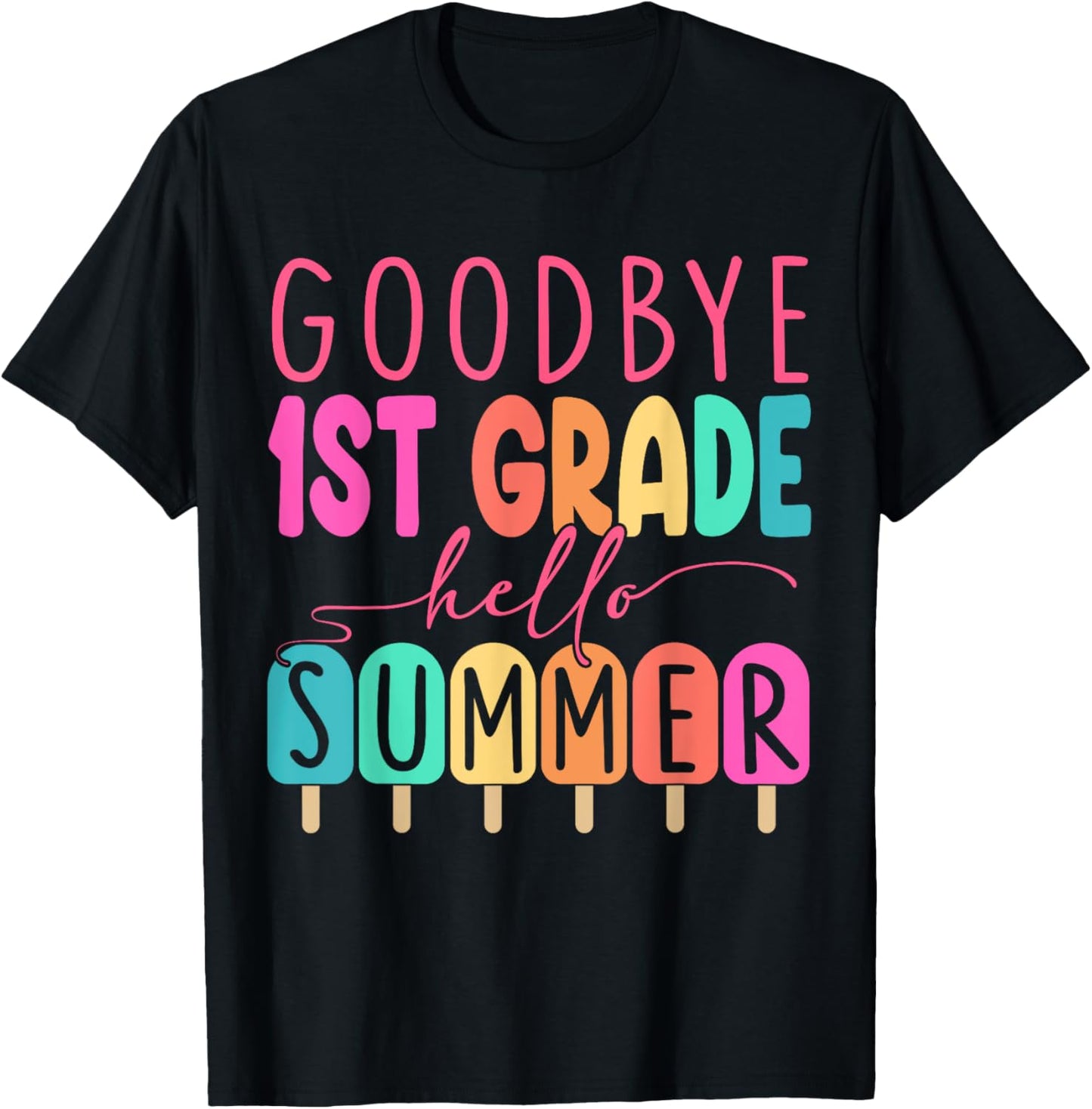 Goodbye 1st Grade Hello Summer 2025 First Grade Graduate T-Shirt