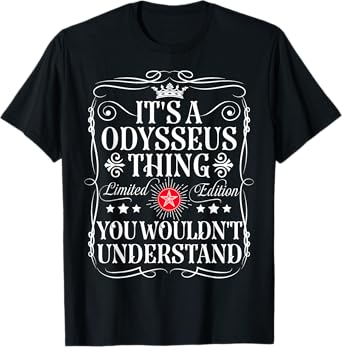 Odysseus Name Its A Odysseus Thing You Wouldn't Understand T-Shirt