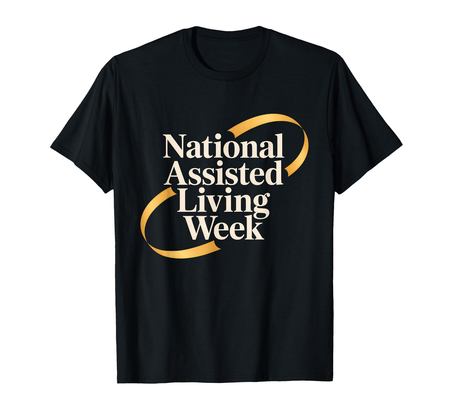 National Assisted Living Week for Men and Women T-Shirt