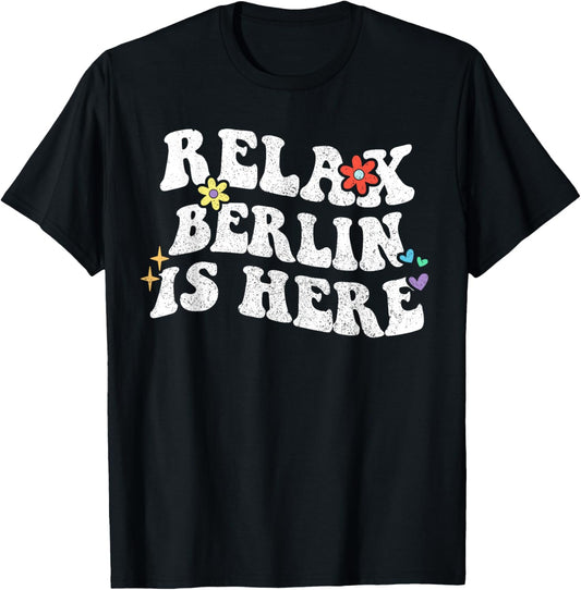 Retro Groovy Relax BERLIN Is Here Funny Mother's Day Name T-Shirt