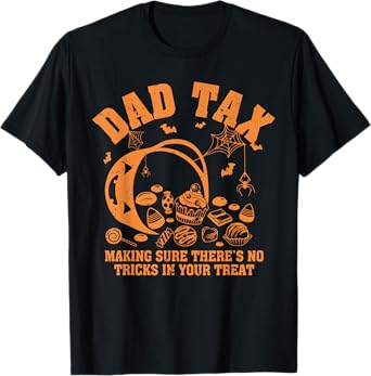Dad Tax Halloween Trick Or Treat Candy Pumpkin Dad Joke T-Shirt