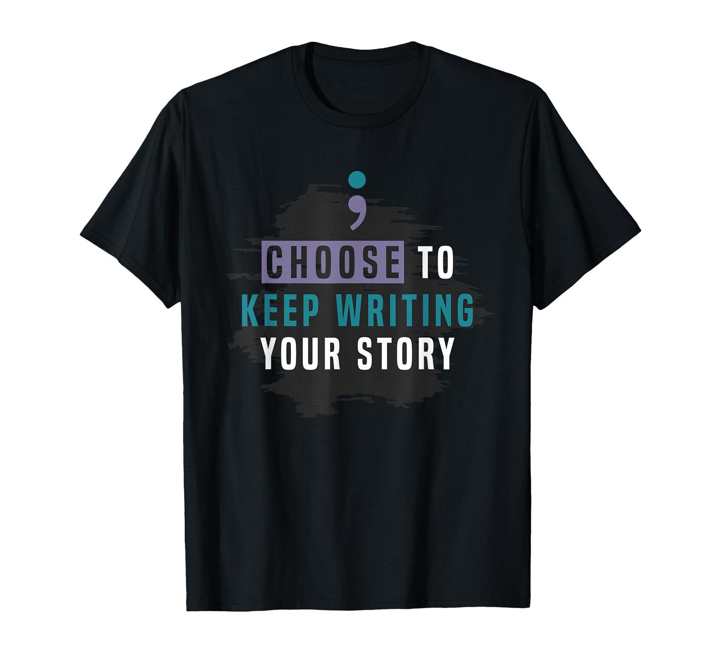 Choose to Keep Writing Your Story, Inspirational Quote T-Shirt